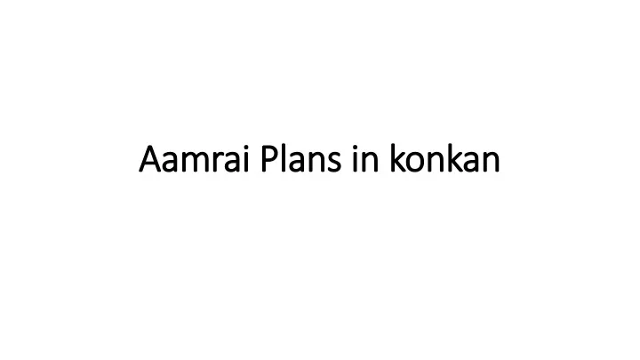 aamrai plans in konkan