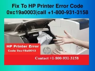 Fix To HP Printer Error Code 0xc19a0003|call  1-800-931-3158