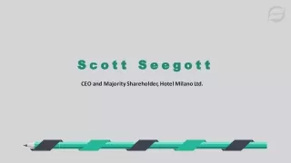 Scott Seegott - An Exceptionally Talented Professional