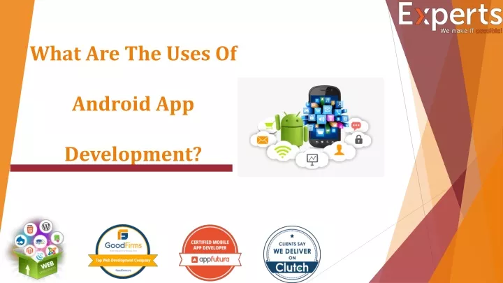 what are the uses of android app development