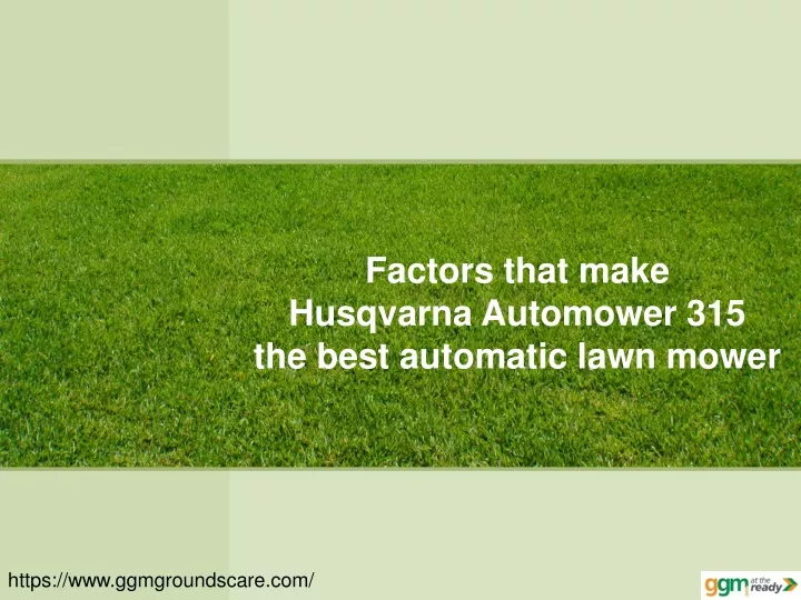 factors that make husqvarna automower 315 the best automatic lawn mower