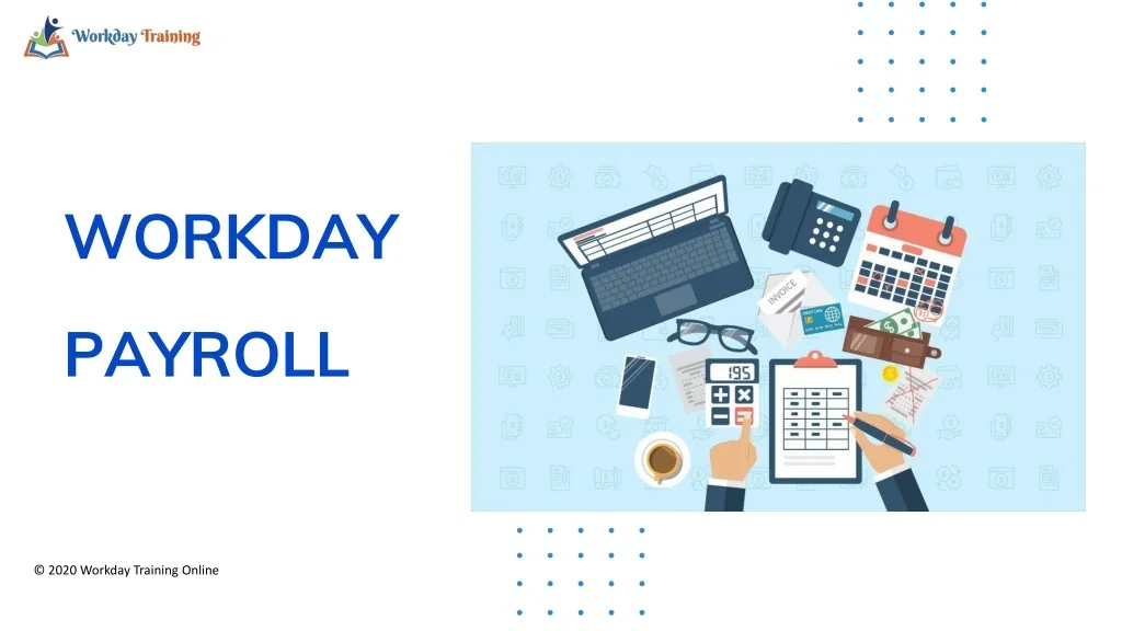 PPT - A detailed introduction on Workday Payroll Training PowerPoint ...