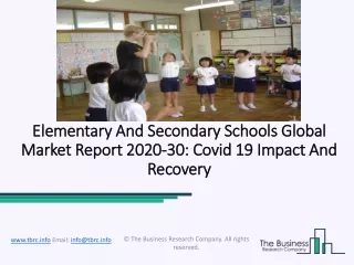 elementary and secondary schools global market report 2020 30 covid 19 impact and recovery