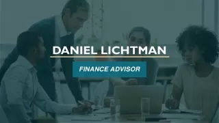 Daniel Lichtman is The Best Finance Advisor in Newyork