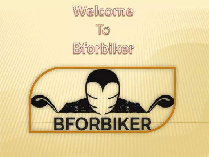 welcome to bforbiker