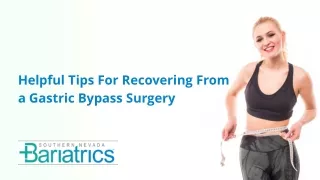 Helpful Tips For Recovering From a Gastric Bypass Surgery