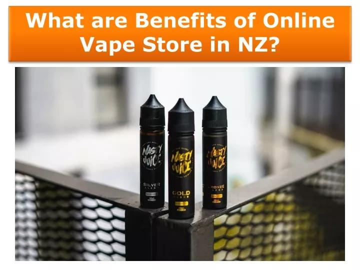 what are benefits of online vape store in nz