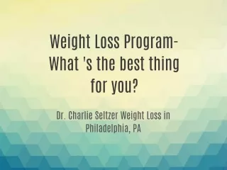 Weight Loss Program-What 's the best thing for you?