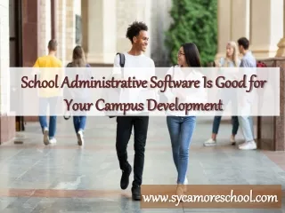 School Administrative Software Is Good for Your Campus Development