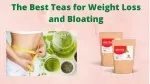 The Best Teas for Weight Loss and Bloating