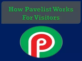 How Pavelist Works For Visitors