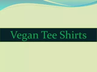 Vegan Tee Shirts as Environment Friendly Products | Spicy Vegan