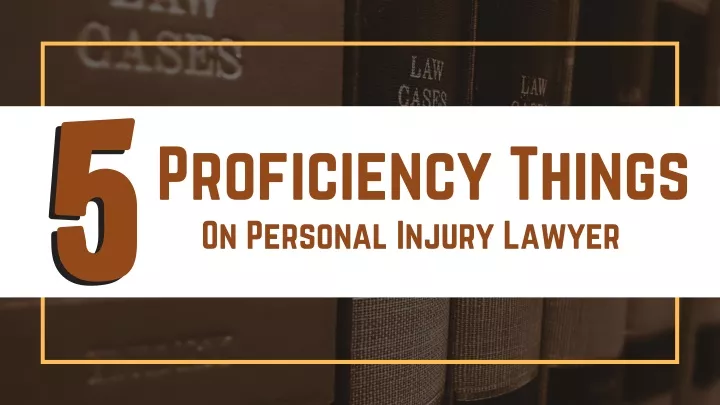 proficiency things on personal injury lawyer