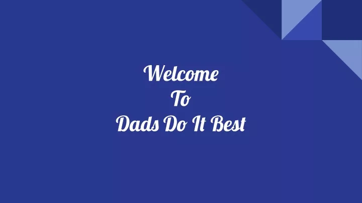 welcome to dads do it best