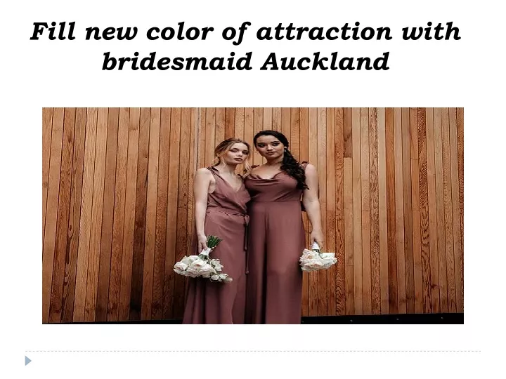 fill new color of attraction with bridesmaid