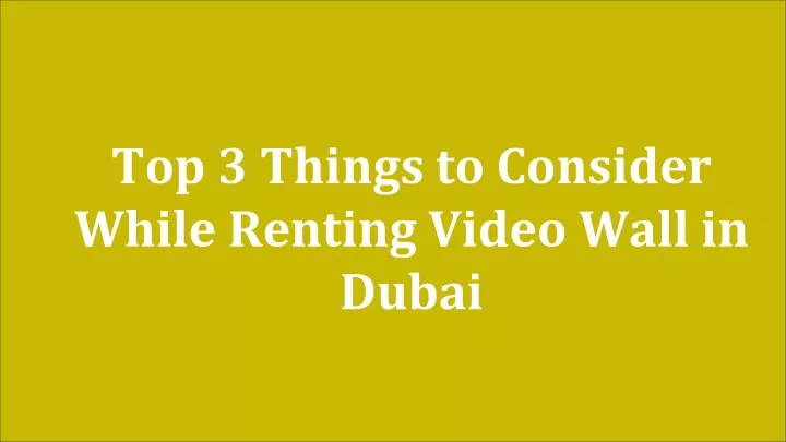 top 3 things to consider while renting video wall