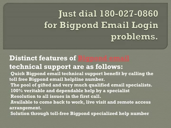 just dial 180 027 0860 for bigpond email login problems