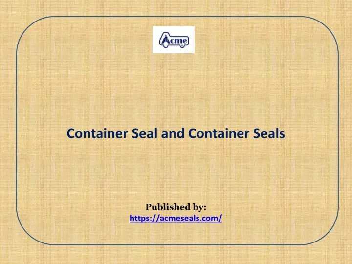 container seal and container seals published by https acmeseals com