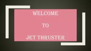 welcome to jet thruster
