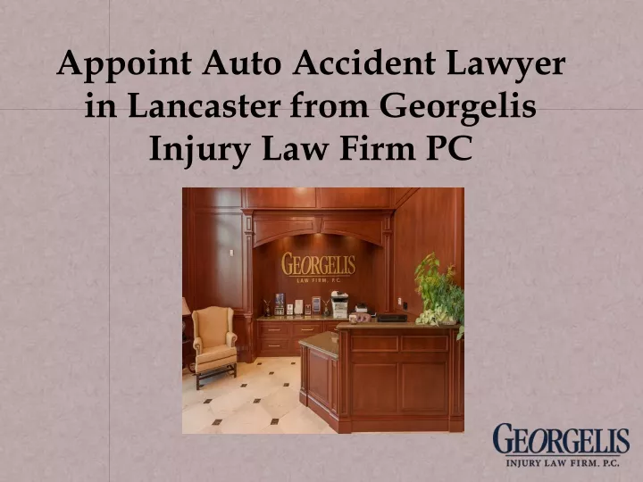 appoint auto accident lawyer in lancaster from georgelis injury law firm pc