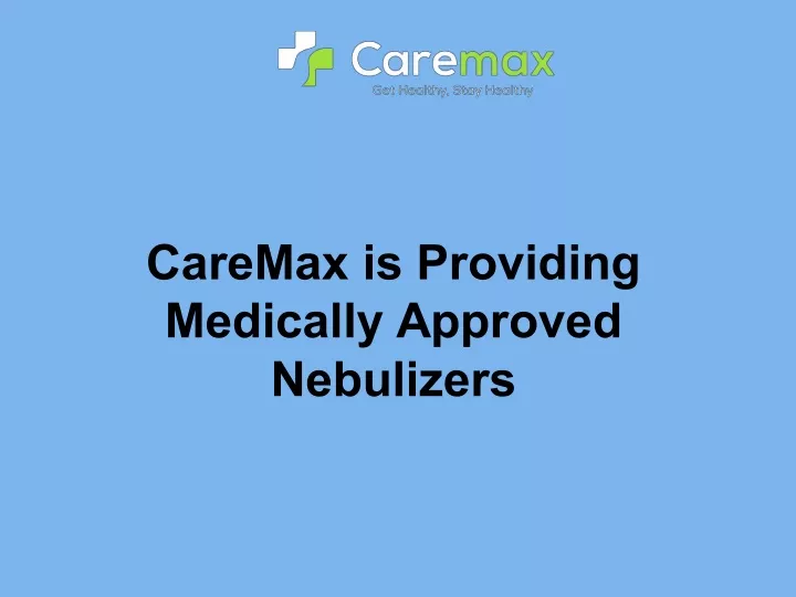 caremax is providing medically approved nebulizers