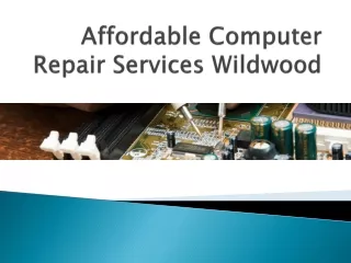 Affordable Computer Repair Services Wildwood – Top Solutions For Everyone