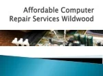 Affordable Computer Repair Services Wildwood – Top Solutions For Everyone - slide 1