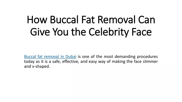 how buccal fat removal can give you the celebrity face