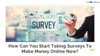 How Can You Start Taking Surveys To Make Money Online Now?