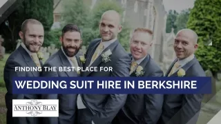 Finding the Best Place for Wedding Suit Hire in Berkshire