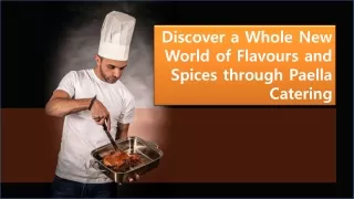 Discover a Whole New World of Flavours and Spices through Paella Catering