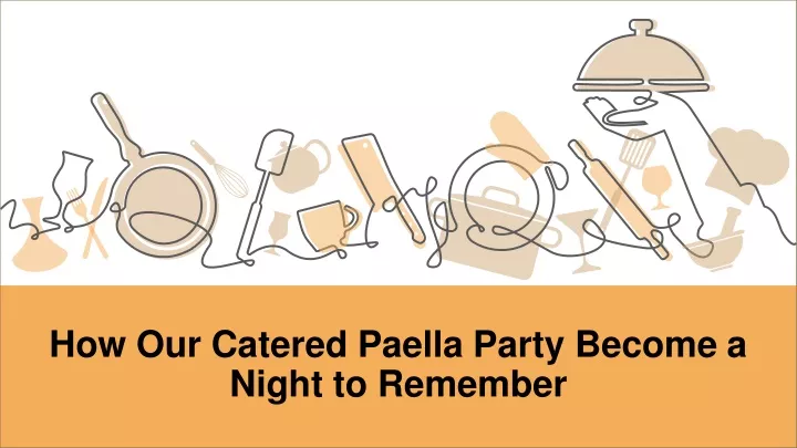 how our catered paella party become a night