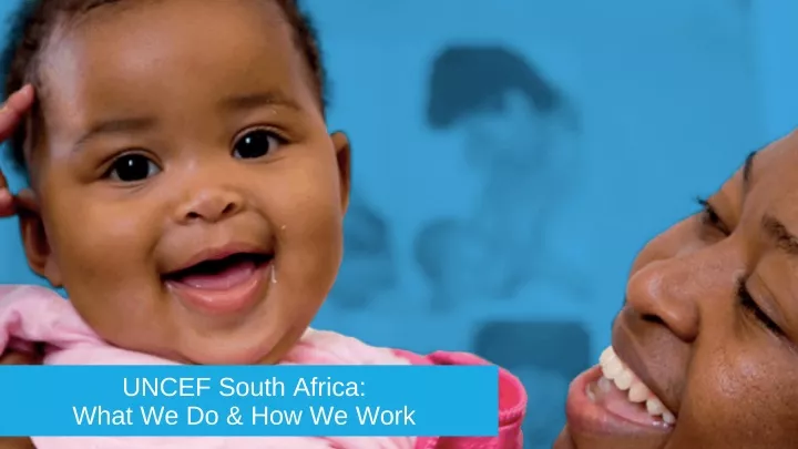 uncef south africa what we do how we work