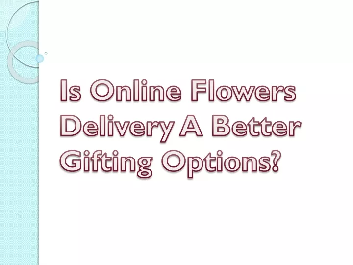 is online flowers delivery a better gifting options