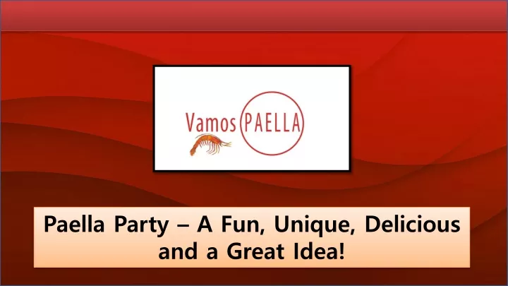 paella party a fun unique delicious and a great