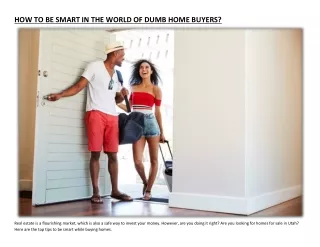 HOW TO BE SMART IN THE WORLD OF DUMB HOME BUYERS?