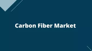 Carbon Fiber Market: Opportunities and Forecast Assessment, 2020–2027