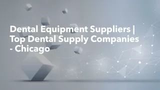 Dental Equipment Suppliers | Top Dental Supply Companies - Chicago