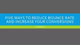 five ways to reduce bounce rate and increase your conversions