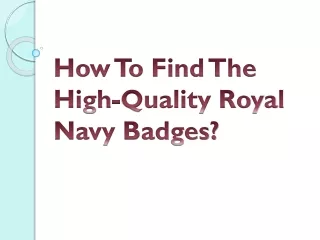 How To Find The High-Quality Royal Navy Badges?
