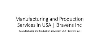 Manufacturing and Production Services in USA | Bravens Inc.