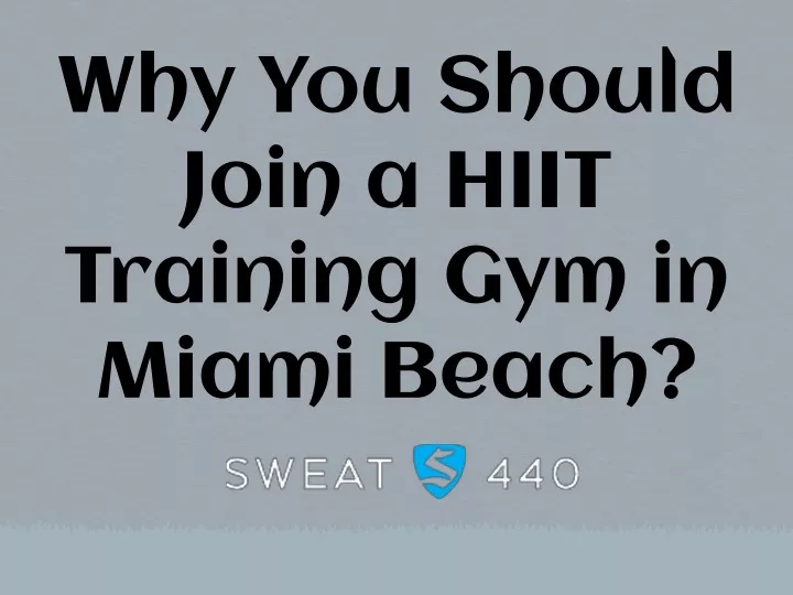 why you should join a hiit training gym in miami beach