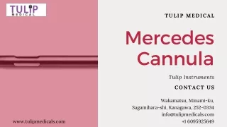 Mercedes Cannula | Cobra Bibevel Cannula- Tulip Medical