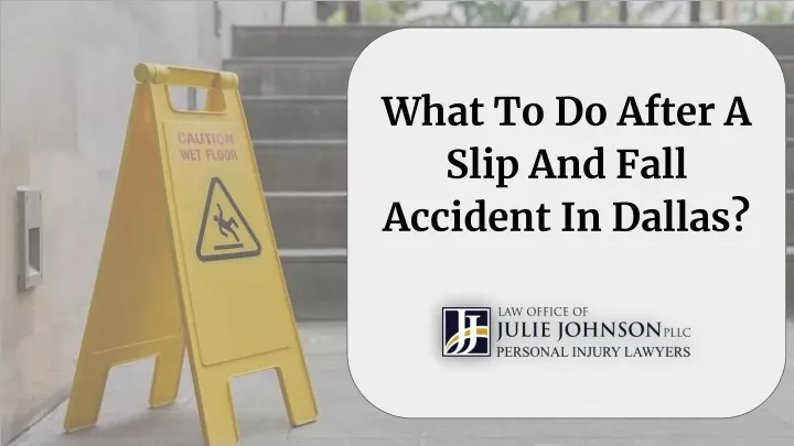 what to do after a slip and fall accident