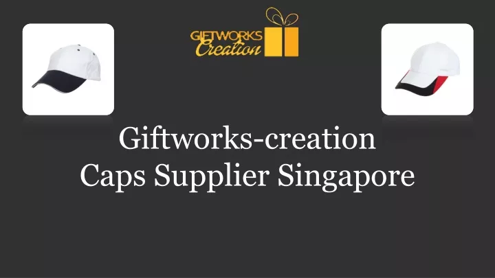 giftworks creation caps supplier singapore