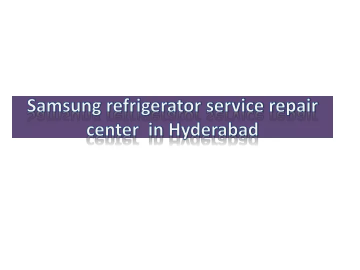 samsung refrigerator service repair center in h yderabad