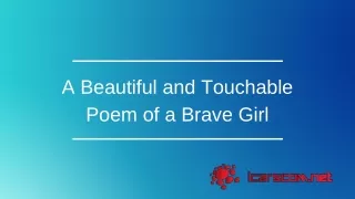 a beautiful and touchable poem of a brave girl