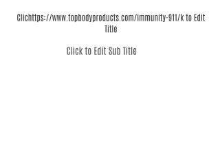 https://www.topbodyproducts.com/immunity-911/