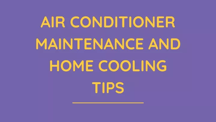 air conditioner maintenance and home cooling tips