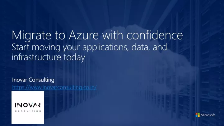 migrate to azure with confidence start moving your applications data and infrastructure today